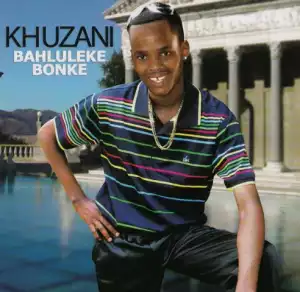 Khuzani - Behlulekile Bonke